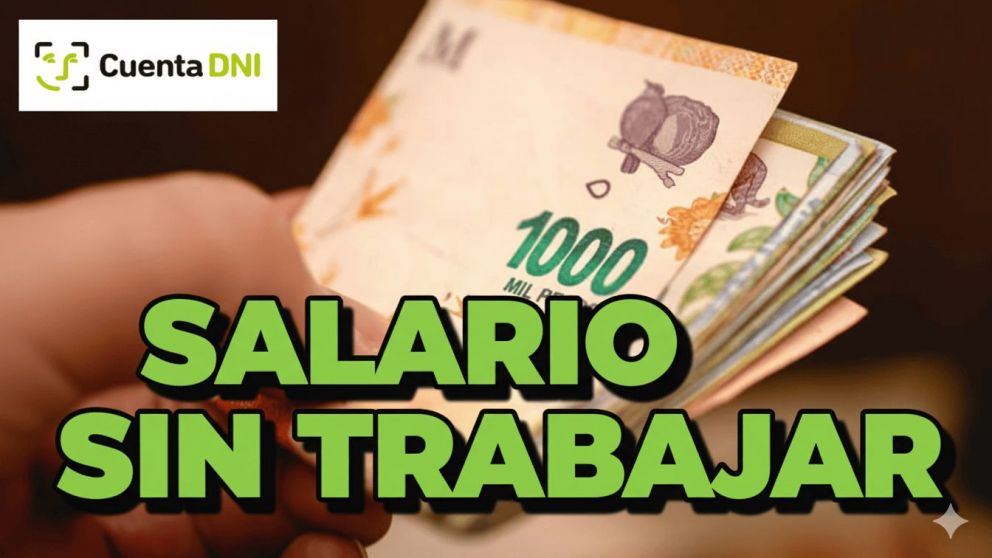 Salario sin trabajar con Cuenta DNI (
