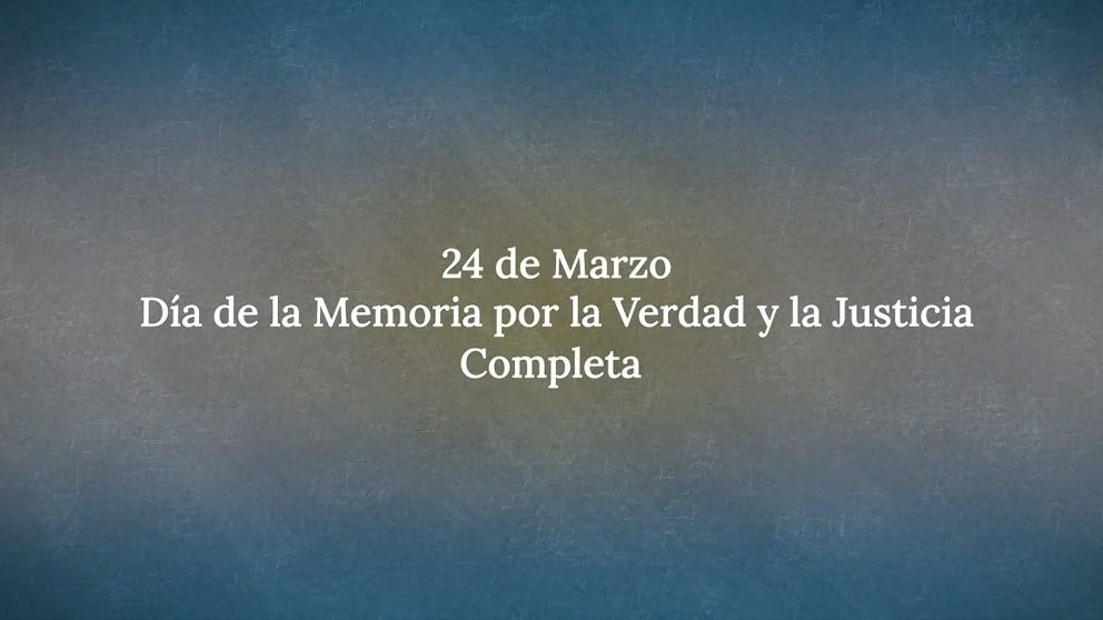 El Gobierno publicó un spot sobre el 24 de marzo: "Memoria completa"