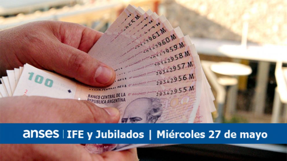 IFE y jubilados: quiénes cobran este miércoles 27 de mayo