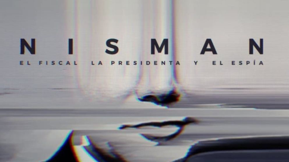 "Nisman: el fiscal, la presidenta y el espía", la nueva serie documental